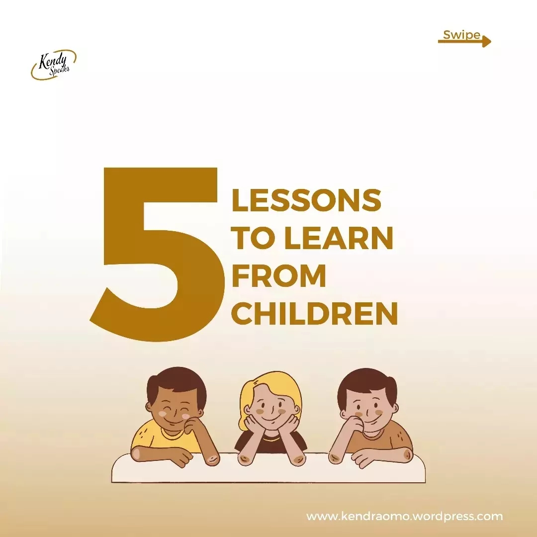 5 LESSONS TO LEARN FROM CHILDREN